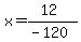 x=%2812%29%2F%28-120%29