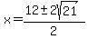 x=%2812%2B-+2sqrt%2821%29%29%2F2
