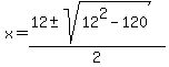 x=%2812%2B-sqrt%2812%5E2-120%29%29%2F2