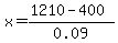 x=%281210-400%29%2F0.09