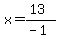 x=%2813%29%2F%28-1%29