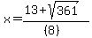 x=%2813%2Bsqrt%28361%29%29%2F%28%288%29%29