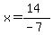 x=%2814%29%2F%28-7%29