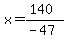 x=%28140%29%2F%28-47%29