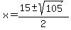 x=%2815%2B-+sqrt%28105%29%29%2F2