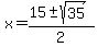 x=%2815%2B-+sqrt%2835%29%29%2F2