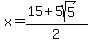 x=%2815%2B5sqrt%285%29%29%2F2