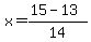 x=%2815+-+13%29%2F14