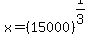 x=%2815000%29%5E%281%2F3%29