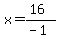 x=%2816%29%2F%28-1%29