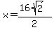 x=%2816%2Asqrt%282%29%29%2F2