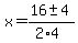 x=%2816%2B-+4%29%2F%282%2A4%29