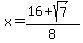 x=%2816%2Bsqrt%287%29%29%2F8