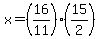 x=%2816%2F11%29%2815%2F2%29