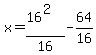 x=%2816%5E2%29%2F16-64%2F16