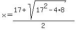 x=%2817%2Bsqrt%2817%5E2-4%2A8%29%29%2F2