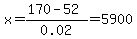 x=%28170-52%29%2F0.02=5900
