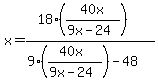 x=%2818%2840x%2F%289x-24%29%29%29%2F%289%28%2840x%29%2F%289x-24%29%29-48%29