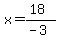 x=%2818%29%2F%28-3%29