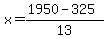 x=%281950-325%29%2F13