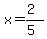 x=%282%29%2F%285%29