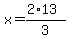 x=%282%2A13%29%2F3