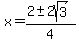 x=%282%2B-+2sqrt%283%29%29%2F4