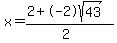 x=%282%2B-2sqrt%2843%29%29%2F%282%29
