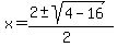 x=%282%2B-sqrt%284-16%29%29%2F%282%29
