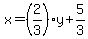 x=%282%2F3%29y%2B5%2F3