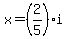 x=%282%2F5%29i