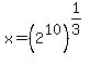 x=%282%5E10%29%5E%281%2F3%29