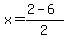x=%282-6%29%2F2