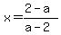 x=%282-a%29%2F%28a-2%29