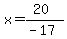 x=%2820%29%2F%28-17%29