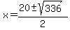 x=%2820%2B-+sqrt%28336%29%29%2F2