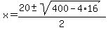 x=%2820%2B-+sqrt%28400-4%2A16%29%29%2F2