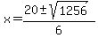 x=%2820%2B-sqrt%281256%29%29%2F6