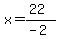 x=%2822%29%2F%28-2%29