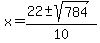 x=%2822%2B-+sqrt%28784%29%29%2F10