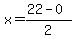 x=%2822+-+0%29%2F2