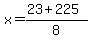 x=%2823%2B225%29%2F8