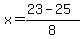 x=%2823+-+25%29%2F8