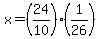 x=%2824%2F10%29%2A%281%2F26%29
