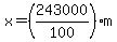 x=%28243000%2F100%29+m