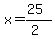 x=%2825%29%2F%282%29