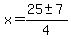 x=%2825%2B-+7%29%2F4