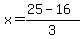 x=%2825-16%29%2F3+