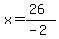 x=%2826%29%2F%28-2%29