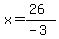 x=%2826%29%2F%28-3%29